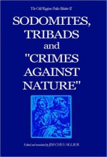 The Old Regime Police Blotter II: Sodomites, Tribads and 'Crimes Aganst Nature" - Jim Chevallier