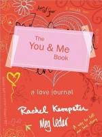 The You & Me Book: A Love Journal - Meg Leder, Rachel Kempster