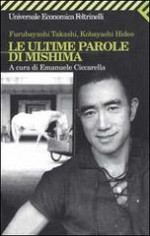 Le ultime parole di Mishima - Takashi Furubayashi, Hideo Kobayashi, Emanuele Ciccarella