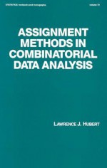 Assignment Methods in Combinatorial Data Analysis - Lawrence James Hubert