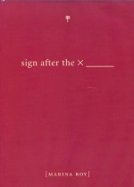 Sign After the X _______ - Marina Roy