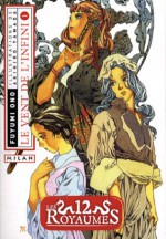 Le vent de l'infini, Tome 1 (Les 12 Royaumes, #4) - Fuyumi Ono, 小野 不由美, Akihiro Yamada, 山田 章博, Tamako Kageyama, Patrick Chesnet, Patrick Honnoré