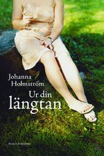 Ur din längtan - Johanna Holmström