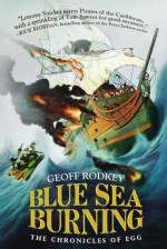 Blue Sea Burning - Geoff Rodkey