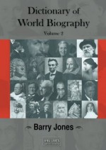 Dictionary of World Biography Volume II (ANU Lives Series in Biography) - Barry Jones