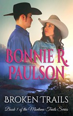 Broken Trails (The Montana Trails series, Clearwater County Collection Book 1) - Bonnie R. Paulson, Grammar Smith Editing