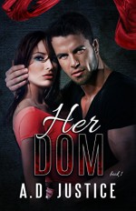 Her Dom (Dominic Powers Book 1) - A.D. Justice