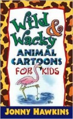 Wild & Wacky Animal Cartoons for Kids - Jonny Hawkins