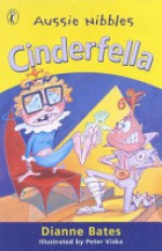 Aussie Nibbles: Cinderfella (Aussie Nibbles) - Dianne Bates, Peter Viska