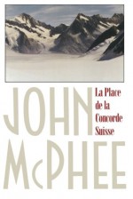 La Place De La Concorde Suisse - John McPhee