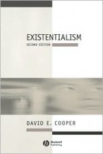 Existentialism: A Reconstruction - David Edward Cooper