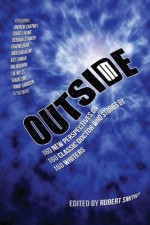 Outside In: 160 new perspectives on 160 classic Doctor Who stories by 160 writers - Robert Smith?, Andrew Cartmel, David J. Howe, Deborah Stanish, Graeme Burk, Jonathan Blum, Kate Orman, Kim Newman, L.M. Myles, Shaun Lyon, Tammy Garrison, Matthew Kresal, Matt Turner, Steven Warren Hill, Jon Arnold, Greg McElhatton, Hannah J. Rothman