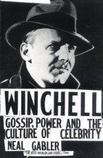 Winchell: Gossip, Power, and the Culture of Celebrity - Neal Gabler