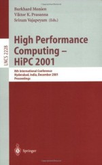 High Performance Computing - HiPC 2001: 8th International Conference, Hyderabad, India, December, 17-20, 2001. Proceedings (Lecture Notes in Computer Science) - Burkhard Monien, Viktor K. Prasanna, Sriram Vajapeyam