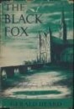 The Black Fox - Gerald Heard