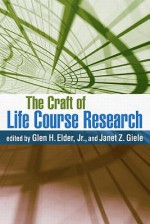 The Craft of Life Course Research - Glen H. Elder Jr., Janet Z. Giele