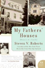 My Fathers' Houses: Memoir of a Family - Steven Roberts