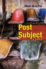 Post Subject: A Fable - Oliver de la Paz