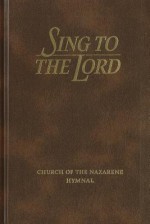 Sing to the Lord Hymnal, Nazarene Edition - Lillenas Publishing Company