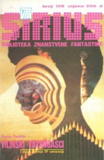 Sirius - Biblioteka znanstvene fantastike broj 128 - Neven Antičević, Joanna Russ, Avram Davidson, Pavao Pavličić, James Causey, Michael Philips, Hrvoje Prčić, Živko Prodanović, Darije Đokić, Žarko Vodinelić, Blagoje Jankovski, Ferid Muhić, Sonja Lovasić, Jadranka Prišlin, Zoran Đukanović, Donald E Westlake, Isaac Asimov