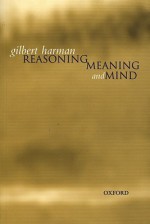 Reasoning, Meaning, and Mind - Gilbert Harman