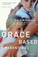 Grace-Based Parenting - Tim Kimmel