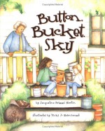 Button, Bucket, Sky (Picture Books) - Jacqueline Briggs Martin