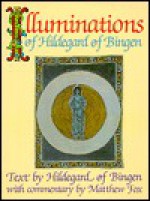 Illuminations of Hildegard of Bingen - Hildegard of Bingen, Matthew Fox