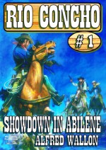 Showdown In Abilene(A Rio Concho Western) - Alfred Wallon