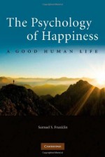 The Psychology of Happiness - Franklin