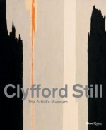 Clyfford Still: The Artist's Museum - Diane Still Knox, David Anfam, Sandra Still Campbell, Diane Still Knox