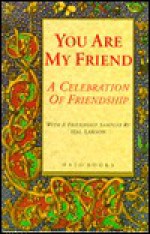 You Are My Friend: A Celebration of Friendship - Halo Books, Susan Larson, Halo Books