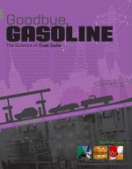 Goodbye, Gasoline: The Science of Fuel Cells - Kristi Lew, Lew