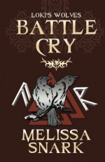 Battle Cry (Loki's Wolves) (Volume 2) - Melissa Snark, Farah Evers