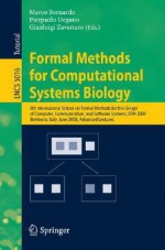 Formal Methods For Computational Systems Biology: 8th International School On Formal Methods For The Design Of Computer, Communication, And Software Systems, ... / Programming And Software Engineering) - Marco Bernardo, Pierpaolo Degano, Gianluigi Zavattaro