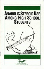 Anabolic Steroid Use Among High School Students - J. Frederick Garman, Waln K. Brown