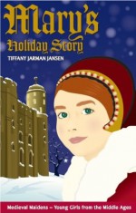 Mary's Holiday Story (Mary, Daughter of Henry VII, #2) - Tiffany Jansen