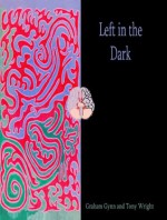 Left in the Dark - Tony Wright, Graham Gynn