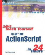 Sams Teach Yourself Flash MX ActionScript in 24 Hours - Gary Rosenzweig