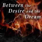 Between the Desire and the Dream: Selected Poems by T. S. Eliot - T. S. Eliot, Dennis Regan, Michelle Dumelle, Stephen O'Connor, Geoffrey T. Williams