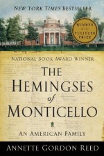 The Hemingses of Monticello: An American Family - Annette Gordon-Reed