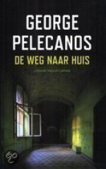 De Weg naar Huis - George Pelecanos, Ankie Klootwijk, Ernst de Boer