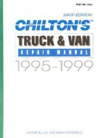 Truck & Van Repair Manual 1995-1999 - Perennial Edition - Chilton Automotive Books, The Nichols/Chilton