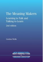 The Meaning Makers: Learning to Talk and Talking to Learn - C. Gordon Wells, Gordon Wells