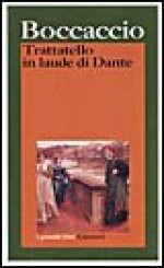 Trattatello in laude di Dante - Giovanni Boccaccio, Luigi Sasso, Boccaccio Giovanni