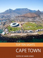 Top Ten Sights: Cape Town - Mark Jones