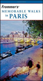 Frommer's Memorable Walks In Paris - Haas H. Mroue