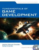 Fundamentals of Game Development - Heather Maxwell Chandler, Rafael Chandler