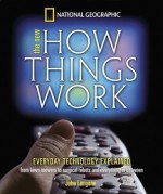 New How Things Work: From Lawn Mowers to Surgical Robots and Everthing in Between - John Langone