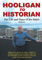 Hooligan to Historian - Joe Baker